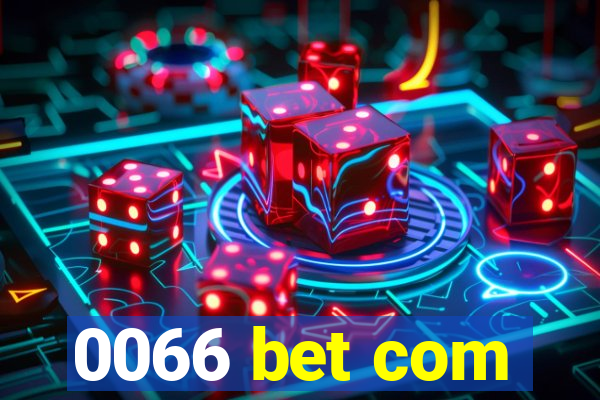 0066 bet com